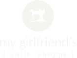 My Girlfriend’s Quilt Shoppe